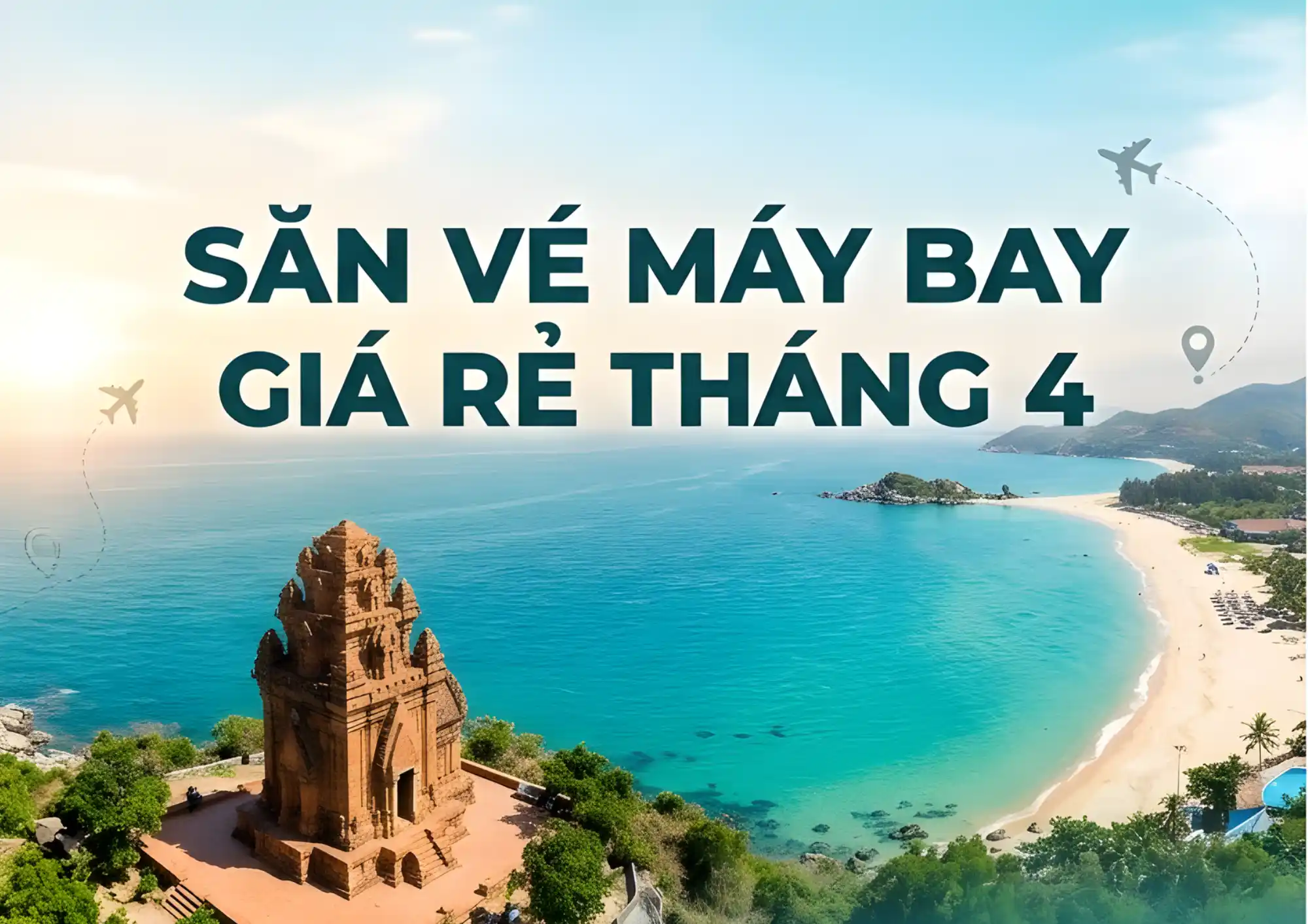 Săn vé máy bay giá rẻ tháng 4 để bắt đầu hành trình khám phá