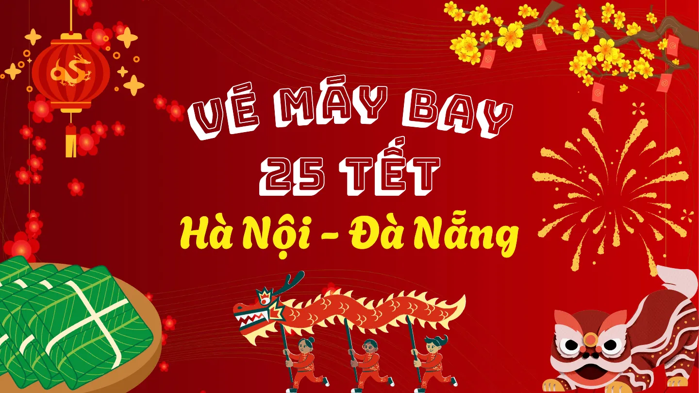 Vé máy bay ngày 25 Tết Hà Nội – Đà Nẵng: Giá vé rẻ nhất mùa Xuân? Xem ngay 5 lý do nên bay ngược chiều