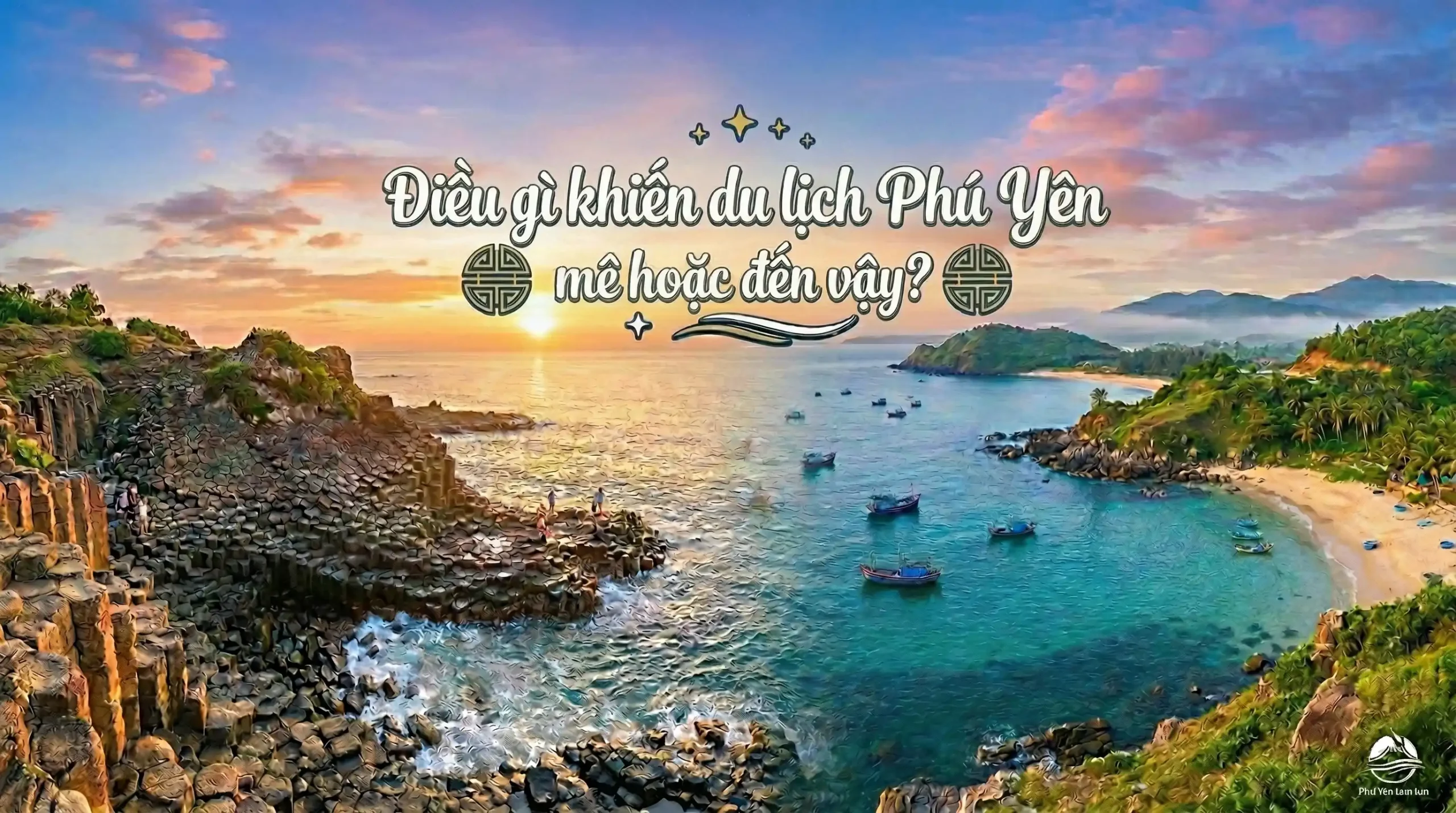 Du lịch Phú Yên có gì mà mê mẩn đến thế?