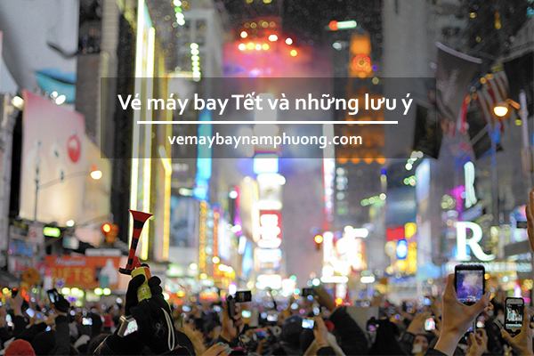 Vé máy bay Tết và những lưu ý