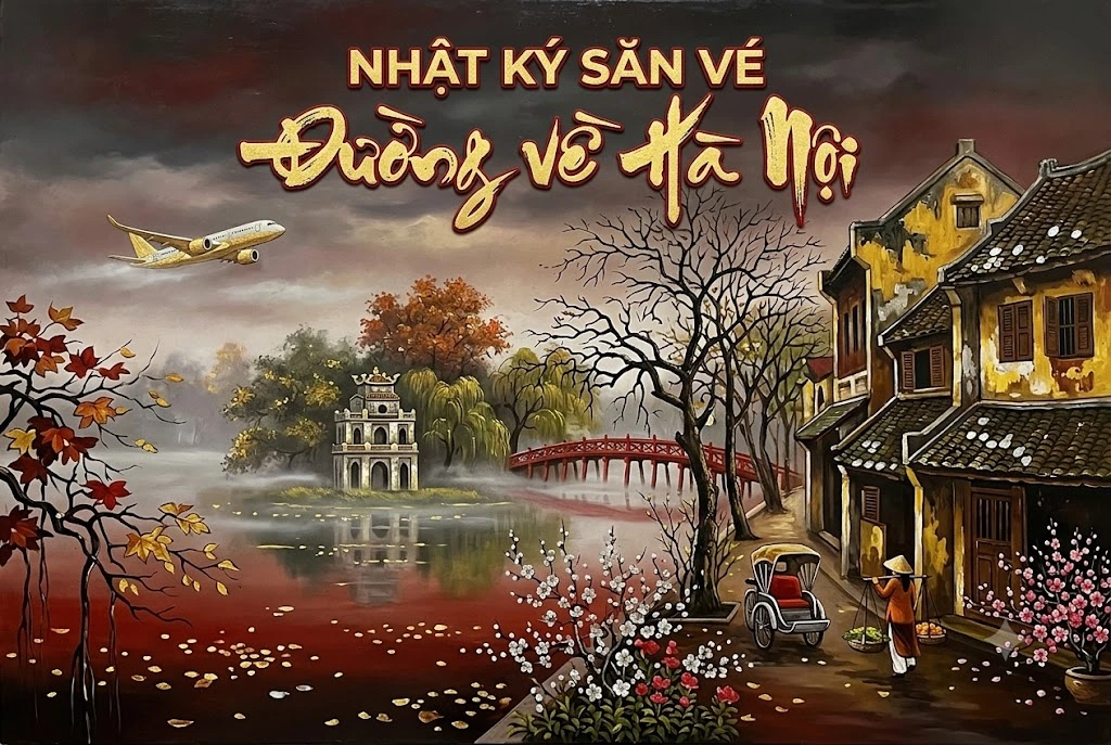 Săn vé máy bay đi Hà Nội chạm vào tim người con thủ đô