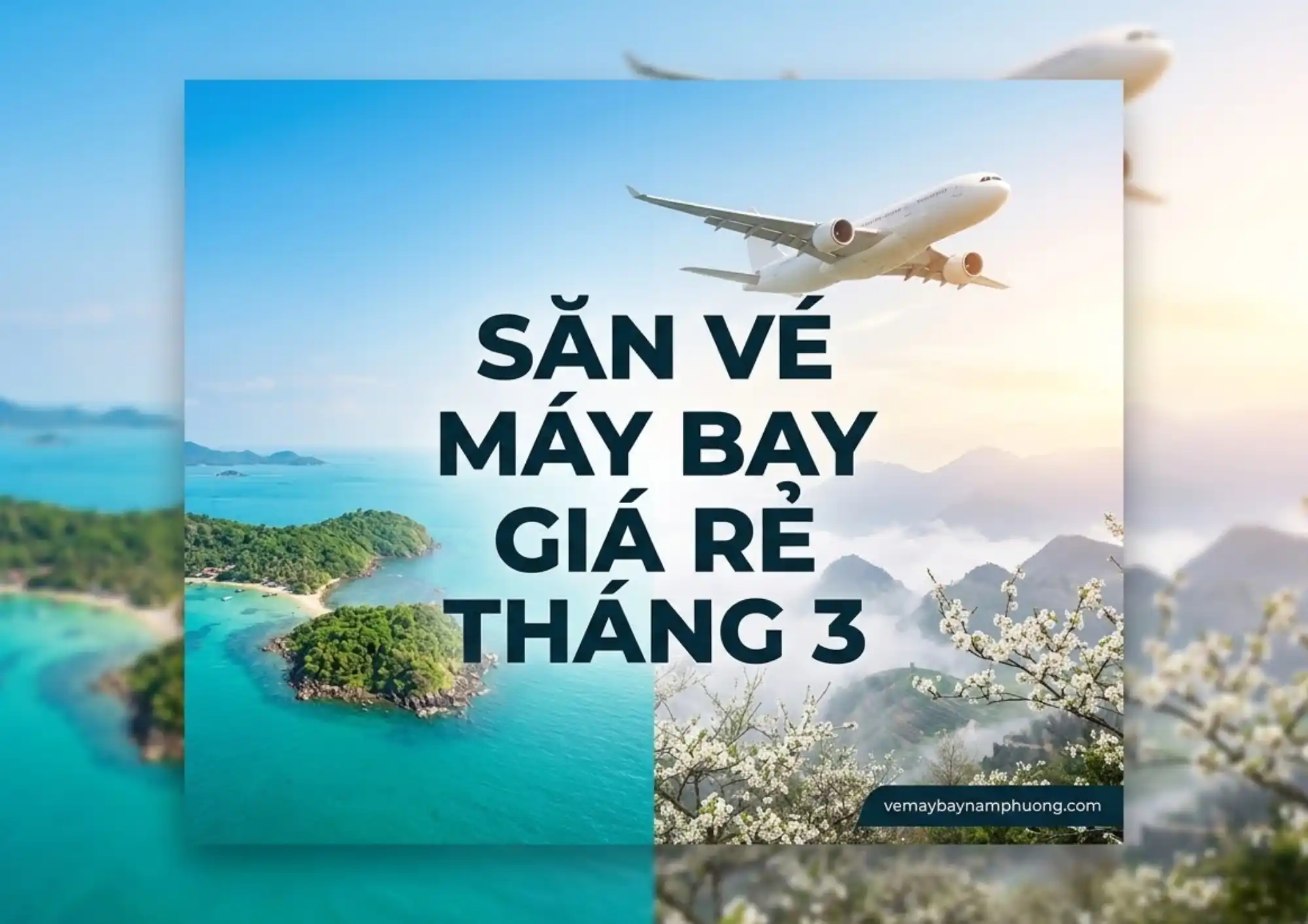 Săn vé máy bay giá rẻ tháng 3 để bắt đầu hành trình khám phá của mình