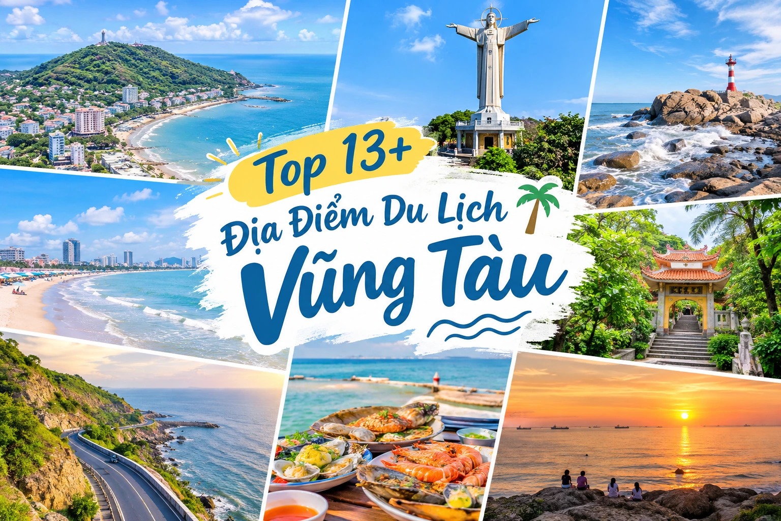 Top 13+ Địa Điểm Du Lịch Vũng Tàu Không Thể Bỏ Lỡ