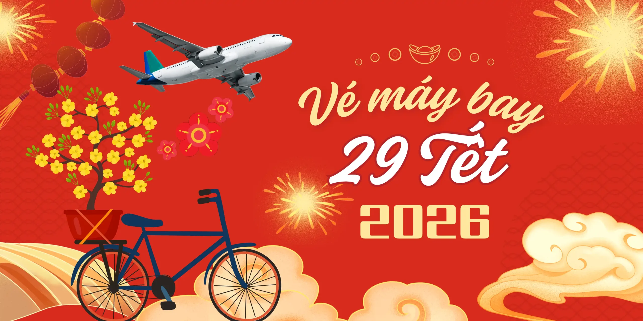 Vé máy bay ngày 29 Tết mới cập nhật, kinh nghiệm đặt sớm để về quê trọn niềm vui