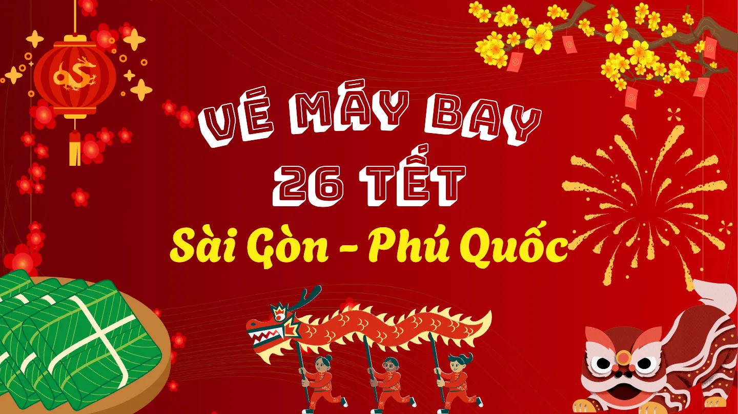So sánh giá vé máy bay ngày 26 Tết Sài Gòn – Phú Quốc