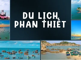 Du lịch Phan Thiết, một địa điểm chữa lành tâm hồn